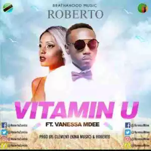 Roberto - Vitamin U Ft Vanessa Mdee